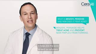 Benzoyl Peroxide Acne Treatment Ingredients Q\u0026A with Dermatologist Dr. Ted Lain | CeraVe