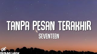Seventeen - Tanpa Pesan Terakhir (Lirik Lagu)