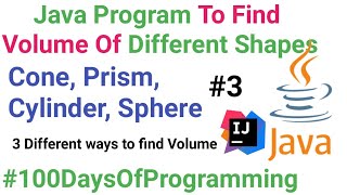 Volume Of Cone ,Cylinder, Sphere, Prizm | Basic Java Program #java #javaprogramming #100daysofcode
