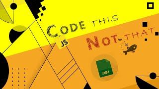 Code This, Not That | JavaScript - Objects