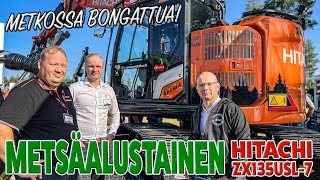 Metkossa bongattua - Metsäalustainen Hitachi ZX135USL-7