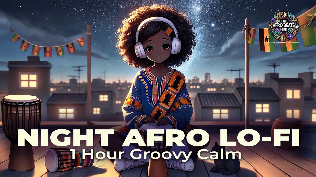 Nighttime Afro Groove ёямщ 1 Hour Lo Fi Beats For Late Night Chills