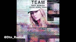 Iggy Azalea Team (Young Bombs Remix)
