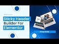 Sticky Header Builder For Elementor Tutorial