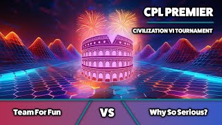 🔴 Civ6 | CPL Premier | Team For Fun vs Why So Serious? / Game 3