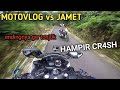 HAMPIR CR4SH‼️MOTOVLOG ADU BANTENG vs JAMET - Rachmat tj