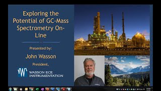 #Webinar Technical Advances in Process GC MS  by #Wasson-ECE Instrumentation ##AnalyzerInstruments