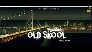 OLD SKOOL | Sidhu moose wala (Full Song) Prem Dhillon ft Sidhu Moose Wala | Naseeb | lyricsbazzar