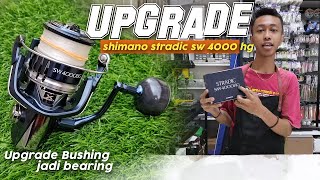 MASIH BANYAK YANG BELUM BEARING | Review & Upgrade Shimano Stradic SW 4000 HG 2020