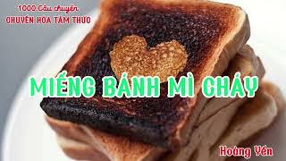 CÂU CHUYỆN CHUYỂN HÓA TÂM THỨC: MIẾNG BÁNH MÌ CHÁY