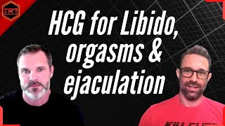 HCG for Men: Libido, Orgasm Intensity and Ejaculation Volume