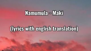 Namumula - Maki (lyrics with english translation)