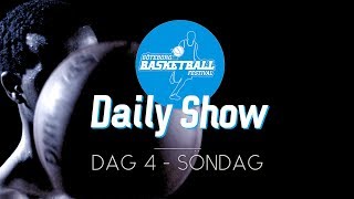 Basketfestivalen 2017 - Daily Show (Dag 4)