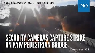 Security cameras capture strike on Kyiv pedestrian bridge