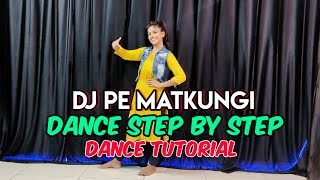 Dj Pe Matkungi ( Pranjal Dahiya & Renuka) - Step By Step - Dance Tutorial