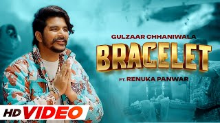 Bracelet (HD Video)| Gulzaar Chhaniwala | Renuka Panwar | New Haryanvi Song 2023 |Haryanvi Song 2023