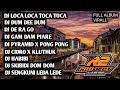 DJ FULL ALBUM || LOCA LOCA TOCA TOCA || DUM DE DUM _ BY R2 PROJECT