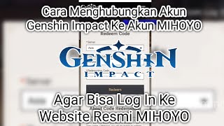 Cara Menghubungkan Akun Genshin Impact ke Akun Mihoyo || Cara Redeem Code Genshin Impact