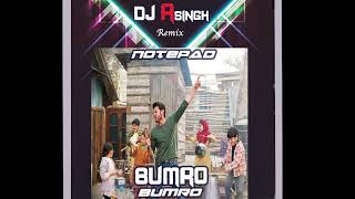 Bumro Bumro | Notepad | Remix | Dj Asingh