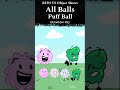 BFDI VS Object Shows 1.5: All Ball Family #bfb8ball #bfbbasketball #puffball #tennisball #shorts