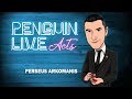 Perseus Arkomanis Penguin Live Act