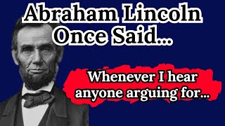 Abraham Lincoln Once Said -  Motivational | Inspirational quotes