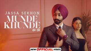 Munde Khunde (Official Video) - Jassa Sekhon | Latest Punjabi Songs 2023 | New Punjabi Songs 2023