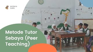 Kegiatan Pembelajaran SD / MI Lebih  Menyenangkan dengan Metode Tutor Sebaya ( Peer Teaching )