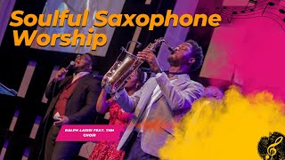 Soulful Saxophone Worship | (Ralph Lasisi feat. TNH Choir) | Gospel Worship Medley