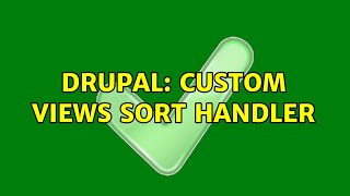 Drupal: Custom views sort handler