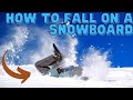 How To Fall (Without Getting Hurt) On A Snowboard