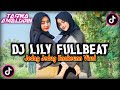 DJ LILY FULLBEAT JEDAG JEDUG ENAKEUN N VIRAL ‼️ DJ TIKTOK TERBARU 2023‼️