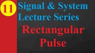 Rectangular Pulse: Basics, Function, Graph & Examples in Signals & Systems