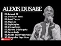 alexis dusabe best songs 2022 alexis dusabe greatest full album 2022.