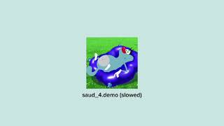 saud_4.demo (slowed)