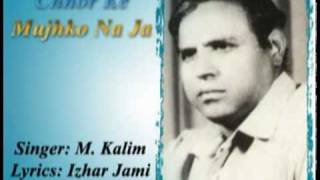 Chhor Ke Mujhko Na Ja by M. Kalim.flv