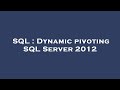 SQL : Dynamic pivoting SQL Server 2012