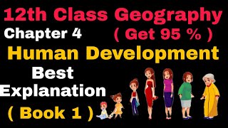 Human Development Chapter 4 Class 12th Geography Full Explanation ( Book 1 )