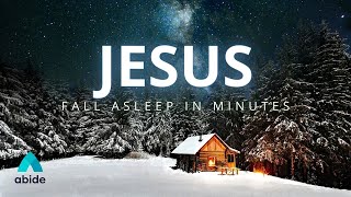 Fall Asleep In Minutes : Abide in Jesus Tonight!