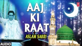 ► आज की रात (AUDIO) ASLAM SABRI || RAMADAN 2017 || T-Series Islamic Music