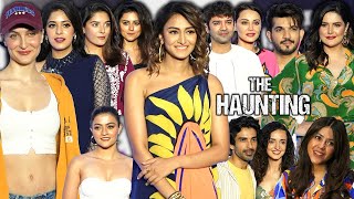 The Haunting | GRAND Premiere  | Erica Fernandes,Gul Panag,Prakruti Mishra,Ekta Kapoor,Arjun Bijlani