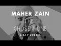 MAHER ZAIN  The Chosen One with lyrics