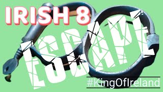 Irish 8 Escape - #kingofireland