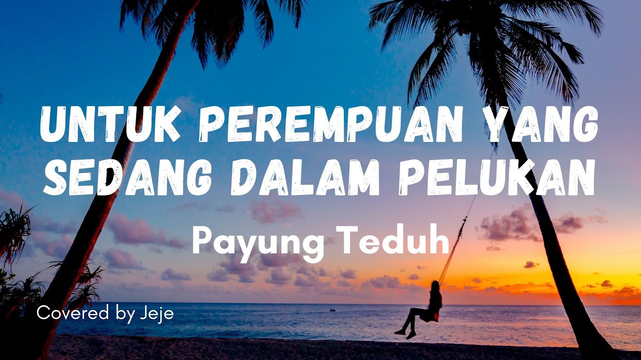 Payung Teduh - Untuk Perempuan Yang Sedang Dalam Pelukan - Covered By ...