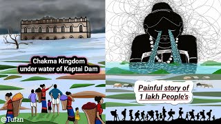 Kaptai Dam |  Displacement of 1,00,000 Indigenous | Painful Story and Journey Chakma and Hajong |