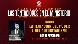 Daniel Ruvalcaba - La tentación del poder y del autoritarismo