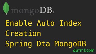How to Enable Spring Data MongoDB Auto Index Creation