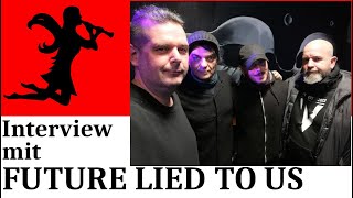 FUTURE LIED TO US Interview im Kulttempel Oberhausen vom 09. November 2024, by Nightshade TV