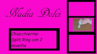 CHIACCHIERINO: split ring con due navette