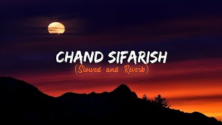 Chand Sifarish lofi  | Fanaa | Amir Khan, Kajol | Slowed & Reverbed | Lofi Song | #lofi